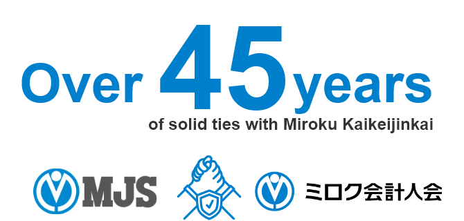 Over40years of solid ties with Miroku Kaikeijinkai